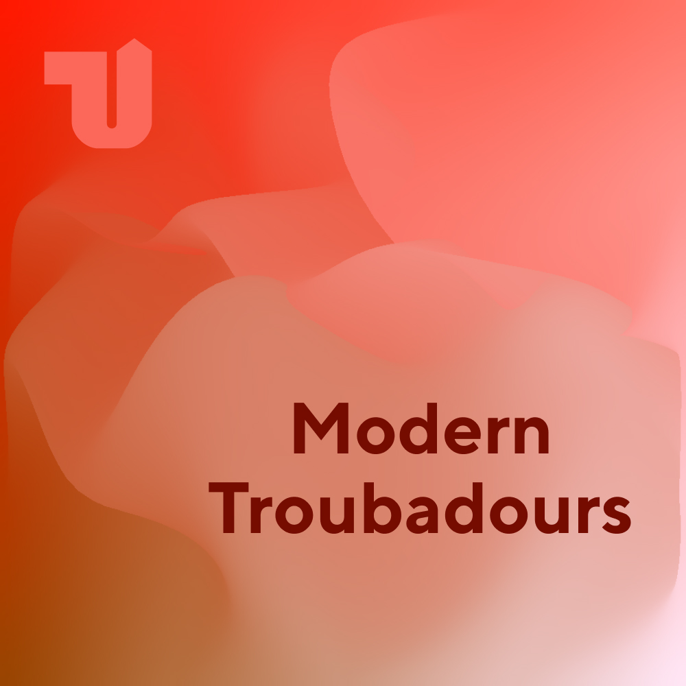 Modern Troubadours